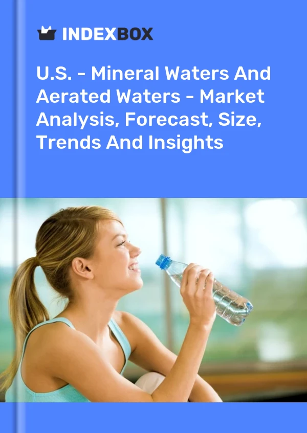 Report U.S. - Mineral Waters and Aerated Waters - Market Analysis, Forecast, Size, Trends and Insights for 499$