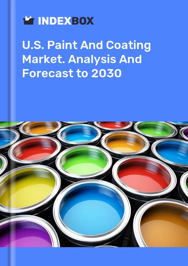 Report U.S. Paint and Coating Market. Analysis and Forecast to 2030 for 499$