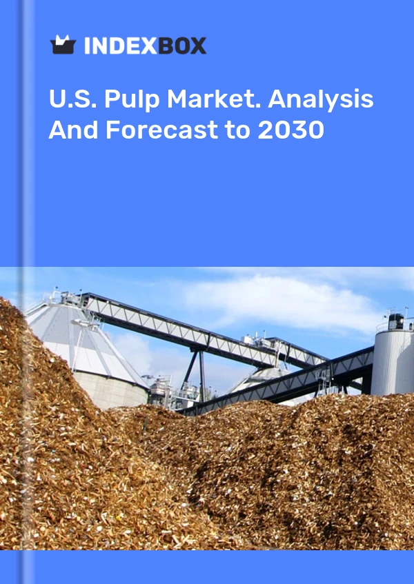 U.S. Pulp Market. Analysis And Forecast to 2030