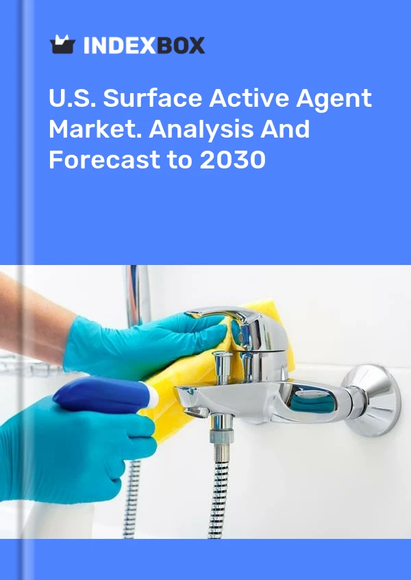 Report U.S. Surface Active Agent Market. Analysis and Forecast to 2030 for 499$