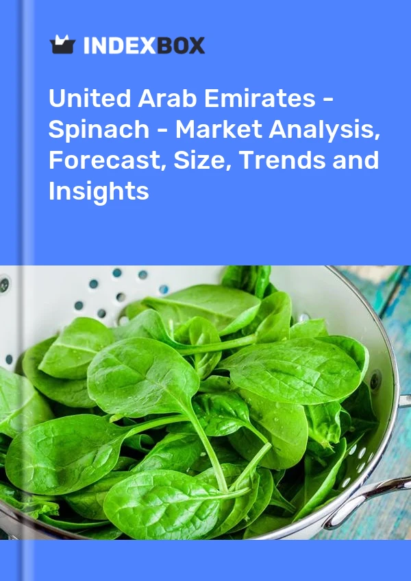 Report United Arab Emirates - Spinach - Market Analysis, Forecast, Size, Trends and Insights for 499$