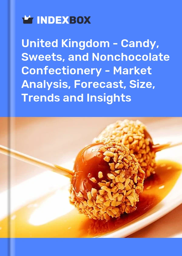 Report United Kingdom - Candy, Sweets, and Nonchocolate Confectionery - Market Analysis, Forecast, Size, Trends and Insights for 499$