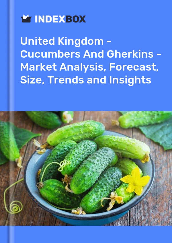 Report United Kingdom - Cucumbers and Gherkins - Market Analysis, Forecast, Size, Trends and Insights for 499$