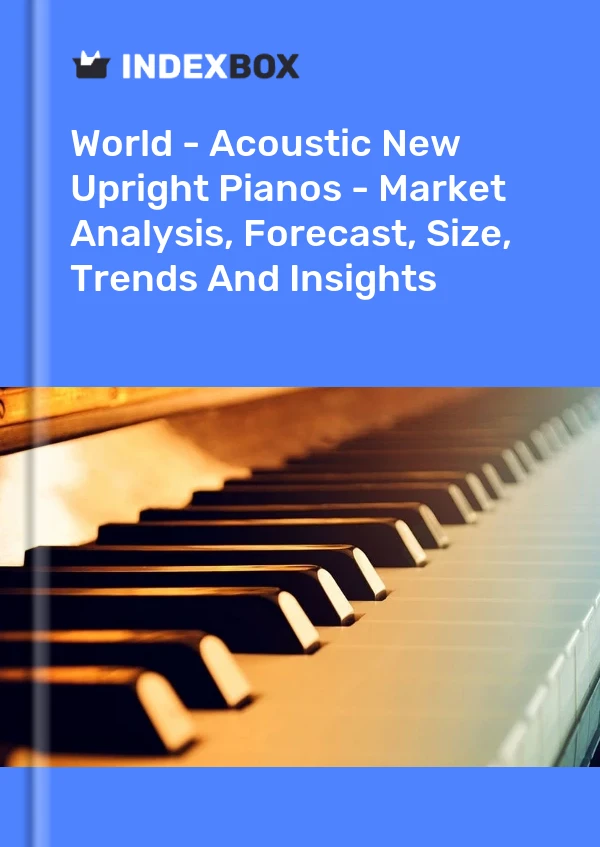 Report World - Acoustic New Upright Pianos - Market Analysis, Forecast, Size, Trends and Insights for 499$