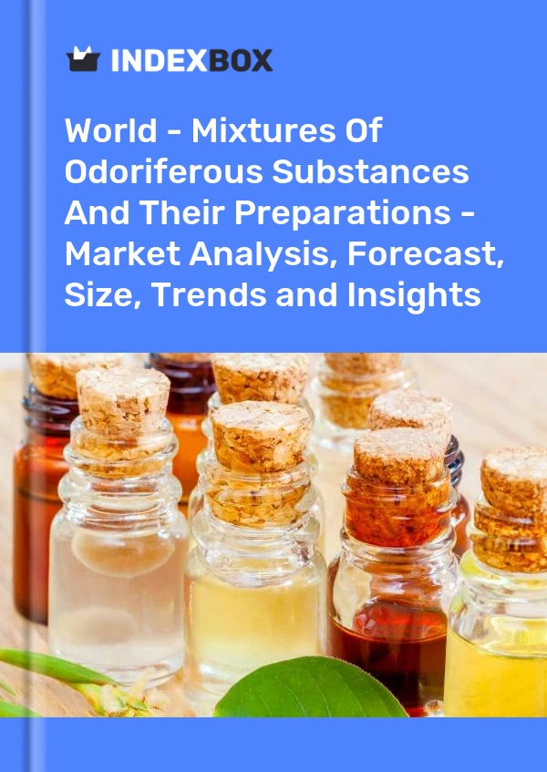 Report World - Mixtures of Odoriferous Substances and Their Preparations - Market Analysis, Forecast, Size, Trends and Insights for 499$