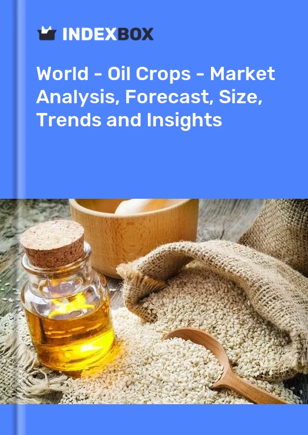 Report World - Oil Crops - Market Analysis, Forecast, Size, Trends and Insights for 499$