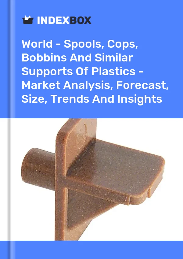Report World - Spools, Cops, Bobbins and Similar Supports of Plastics - Market Analysis, Forecast, Size, Trends and Insights for 499$