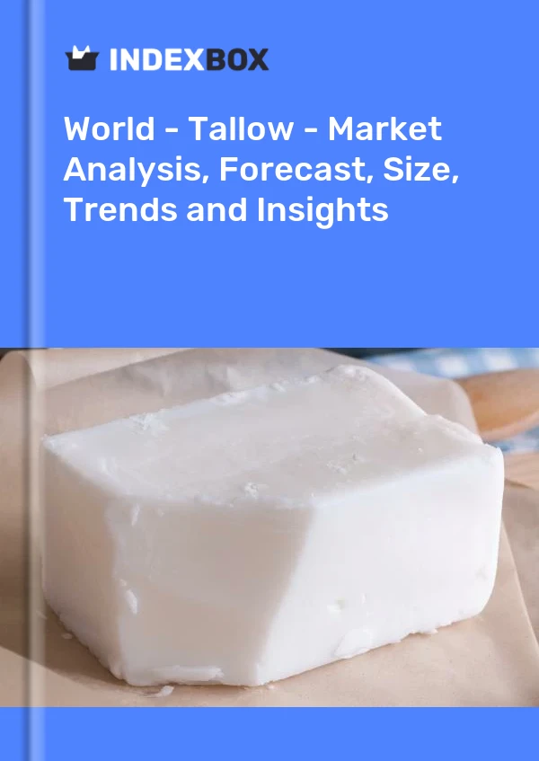 Report World - Tallow - Market Analysis, Forecast, Size, Trends and Insights for 499$