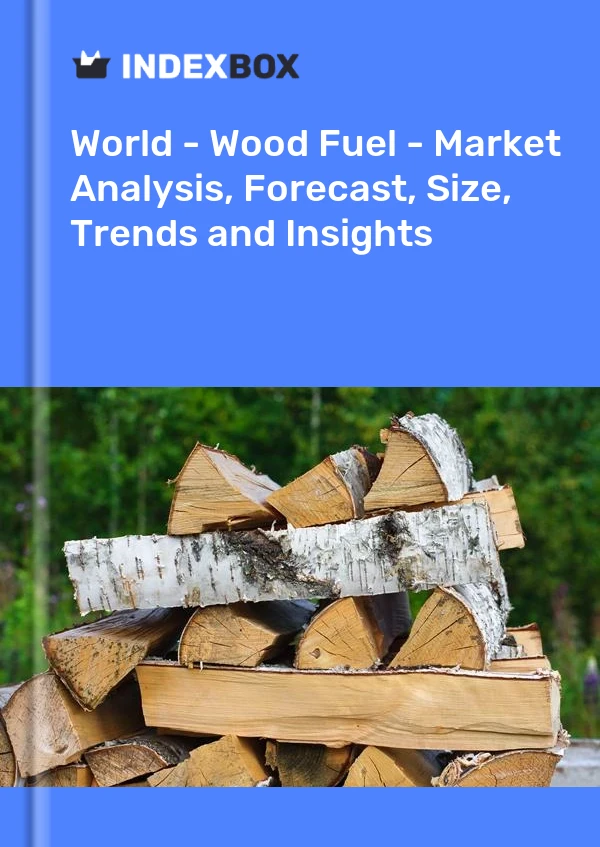 Report World - Wood Fuel - Market Analysis, Forecast, Size, Trends and Insights for 499$