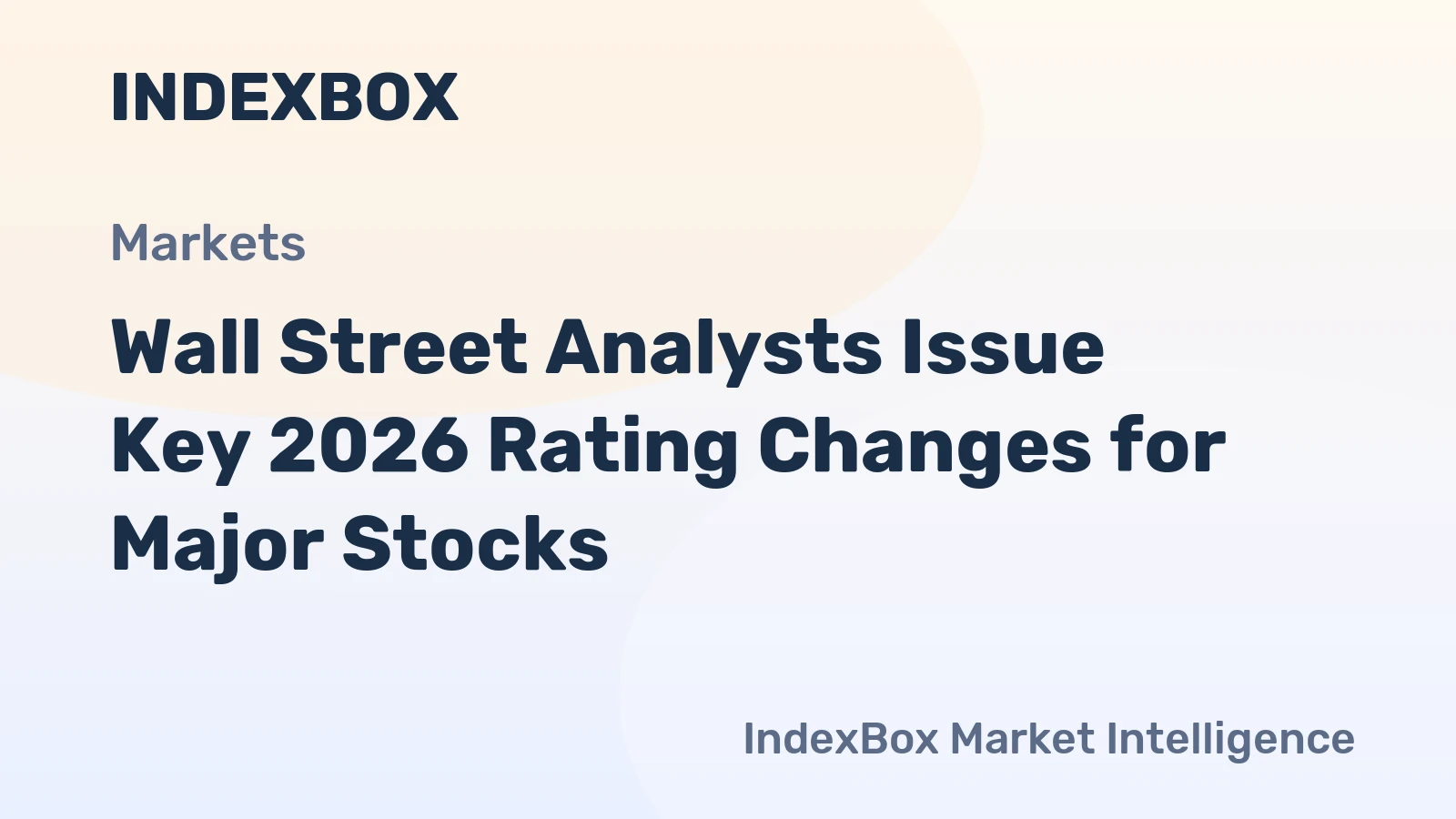 Wall Street Analysts Issue Key 2026 Rating Changes for Major Stocks