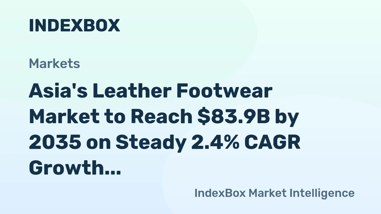 Asia's Leather Footwear Market to Reach $83.9B by 2035 on Steady 2.4% CAGR Growth
