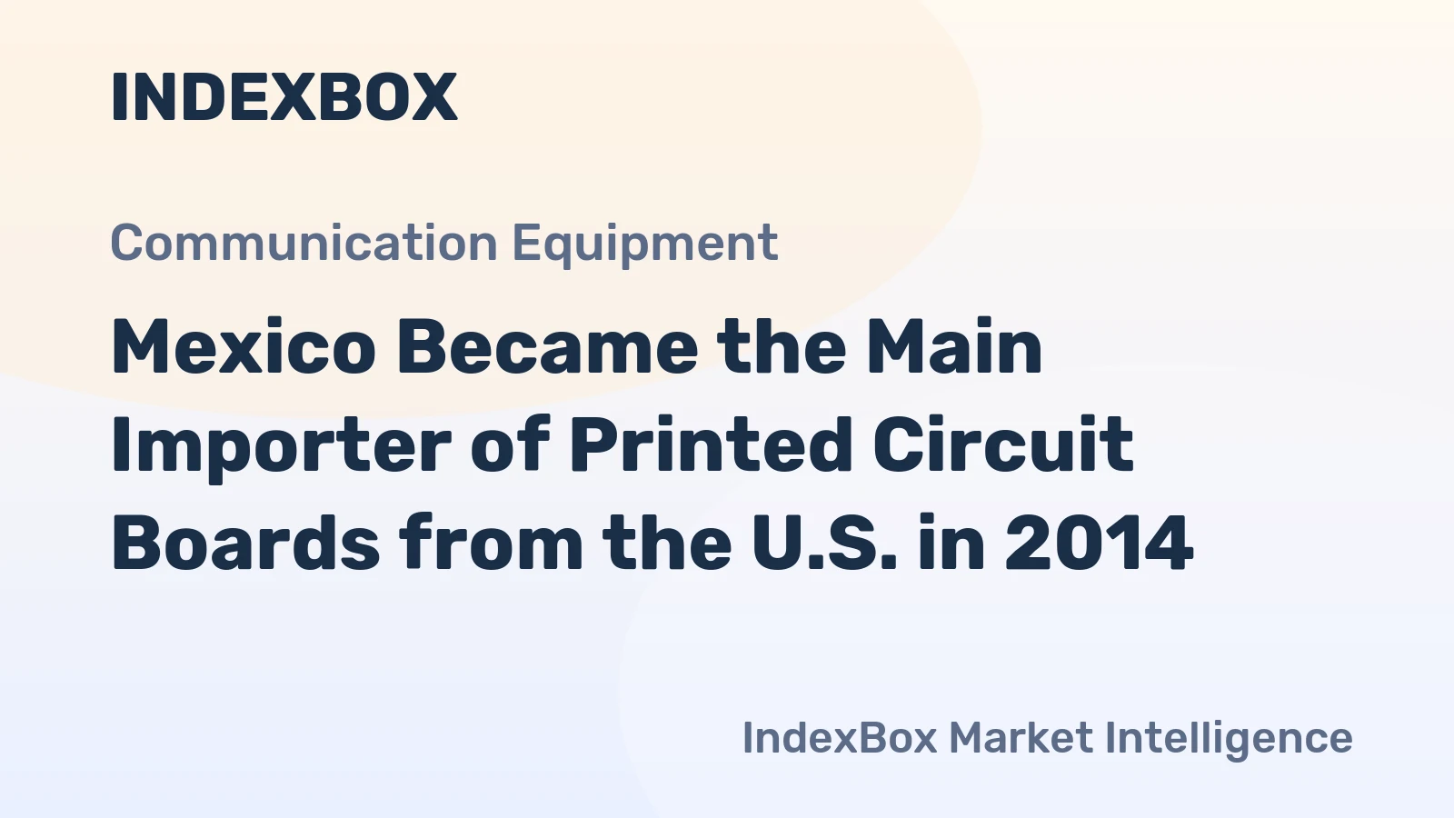 Mexico Became the Main Importer of Printed Circuit Boards from the U.S. in 2014
