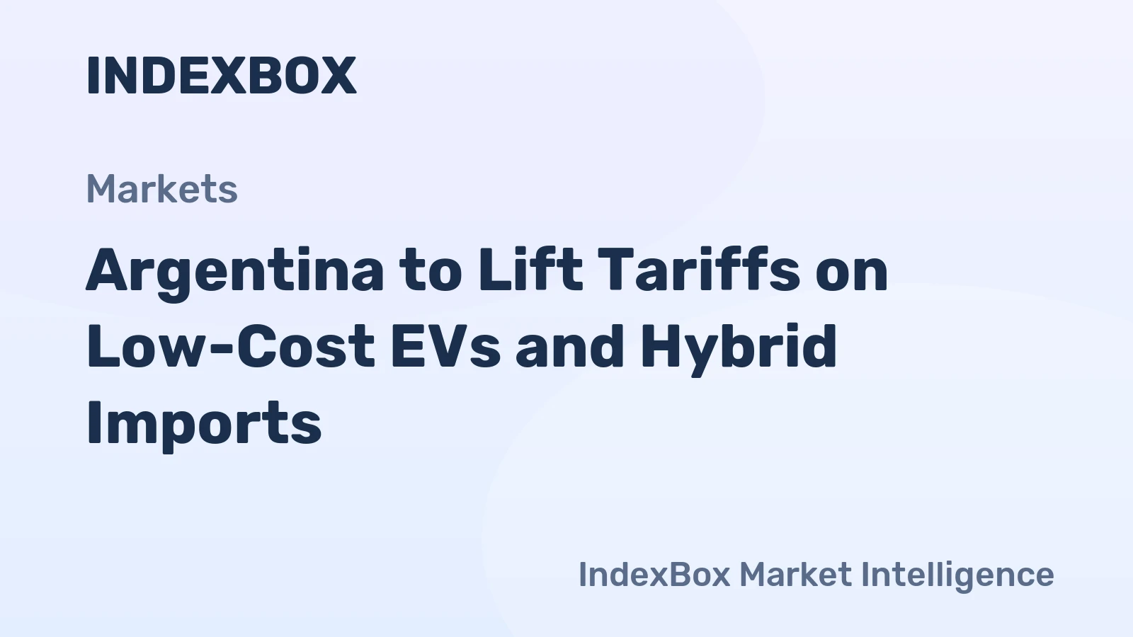 Argentina to Lift Tariffs on Low-Cost EVs and Hybrid Imports