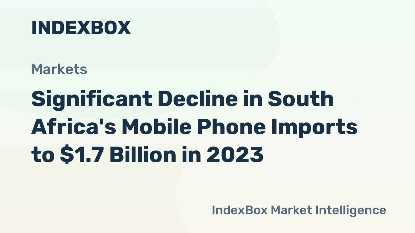 Significant Decline in South Africa's Mobile Phone Imports to $1.7 Billion in 2023