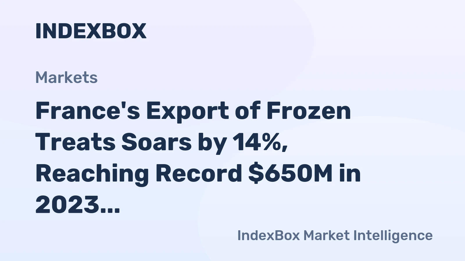 France's Export of Frozen Treats Soars by 14%, Reaching Record $650M in 2023