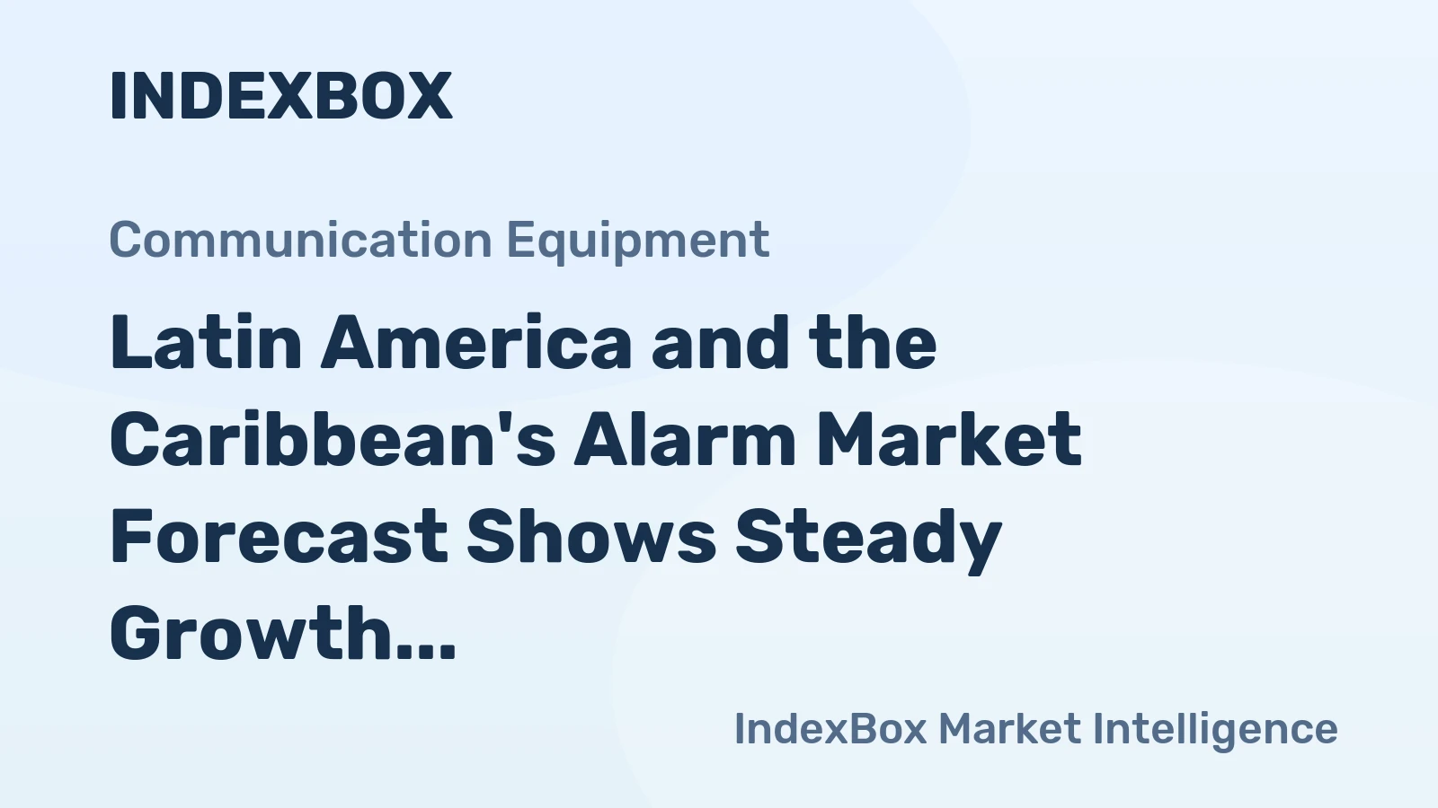 Latin America and the Caribbean's Alarm Market Forecast Shows Steady Growth With a +1.7% CAGR in Value