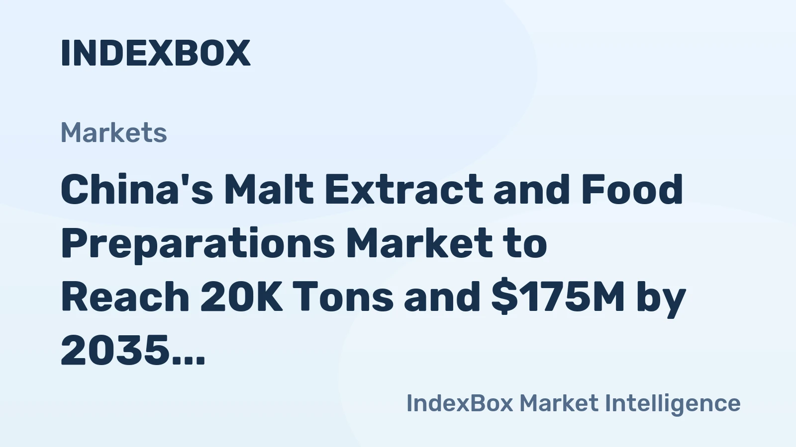China's Malt Extract and Food Preparations Market to Reach 20K Tons and $175M by 2035
