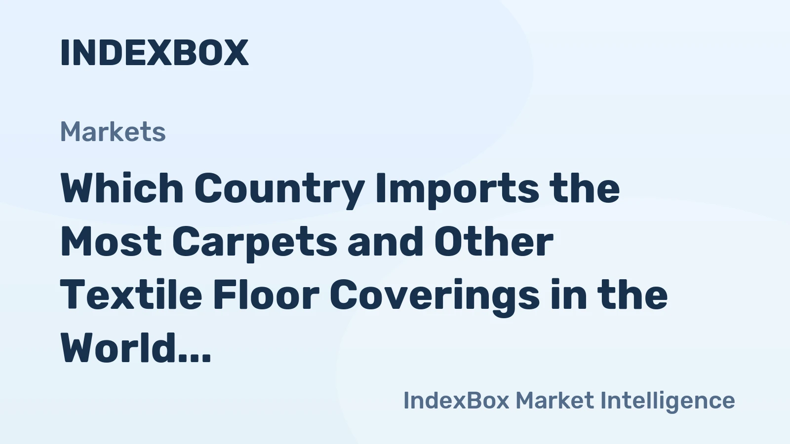 Which Country Imports the Most Carpets and Other Textile Floor Coverings in the World?