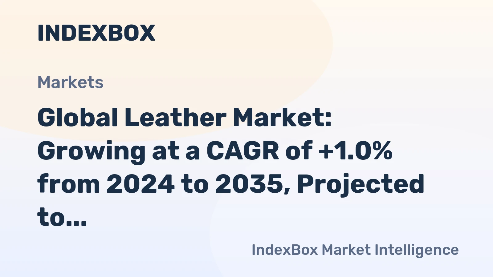 Global Leather Market: Growing at a CAGR of +1.0% from 2024 to 2035, Projected to Reach 6.3B Square Meters