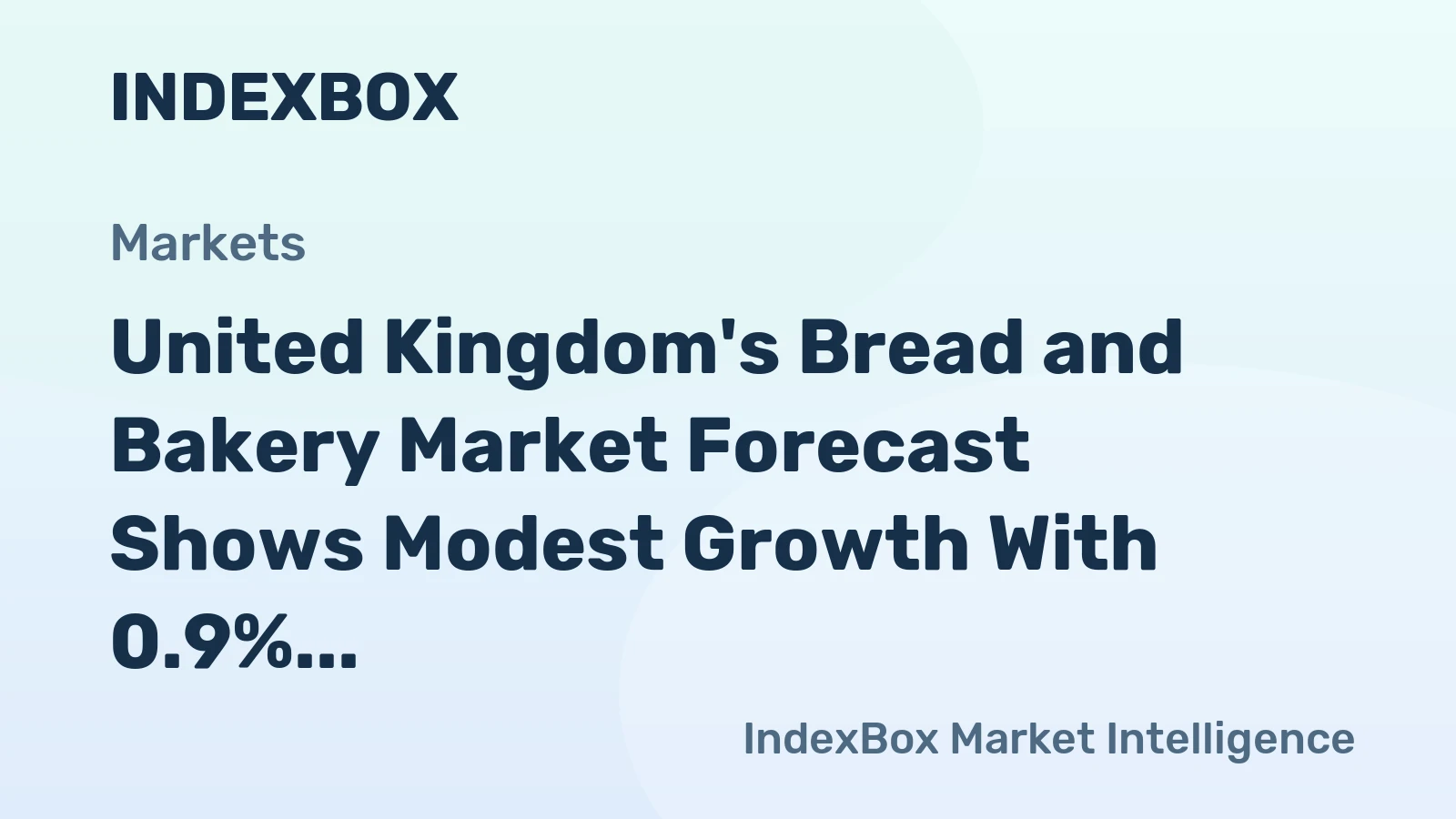 United Kingdom's Bread and Bakery Market Forecast Shows Modest Growth With 0.9% CAGR in Value