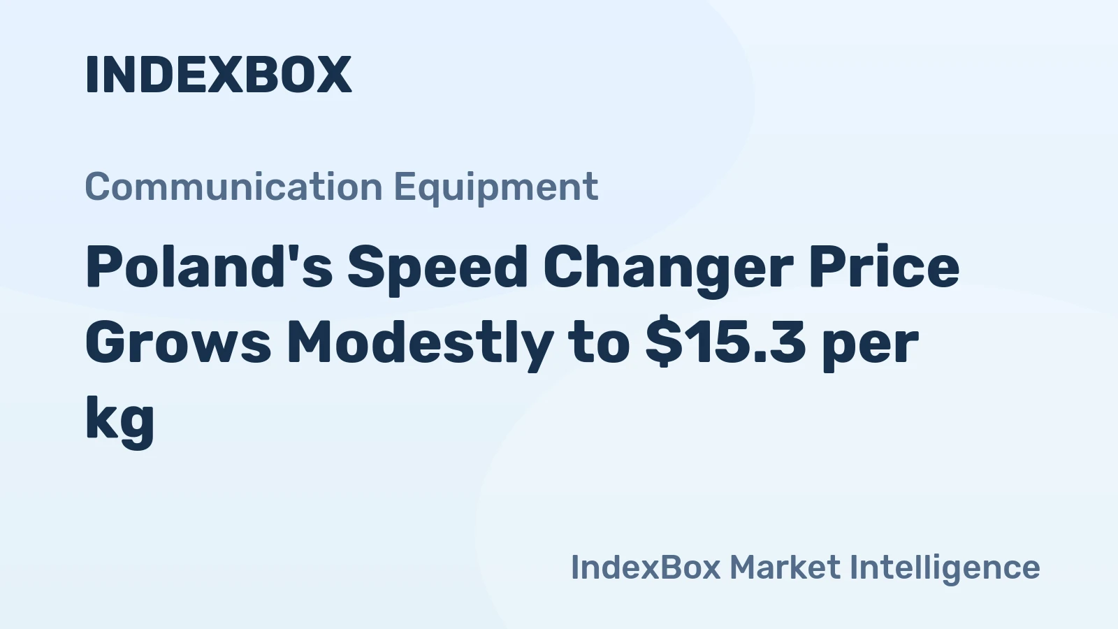 Poland's Speed Changer Price Grows Modestly to $15.3 per kg