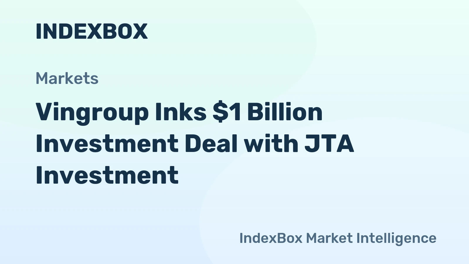 Vingroup Inks $1 Billion Investment Deal with JTA Investment