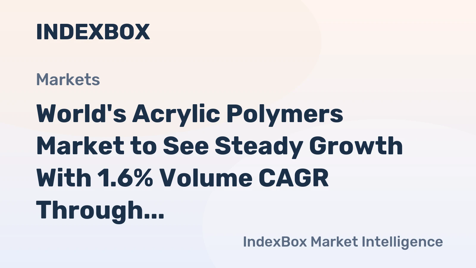 World's Acrylic Polymers Market to See Steady Growth With 1.6% Volume CAGR Through 2035