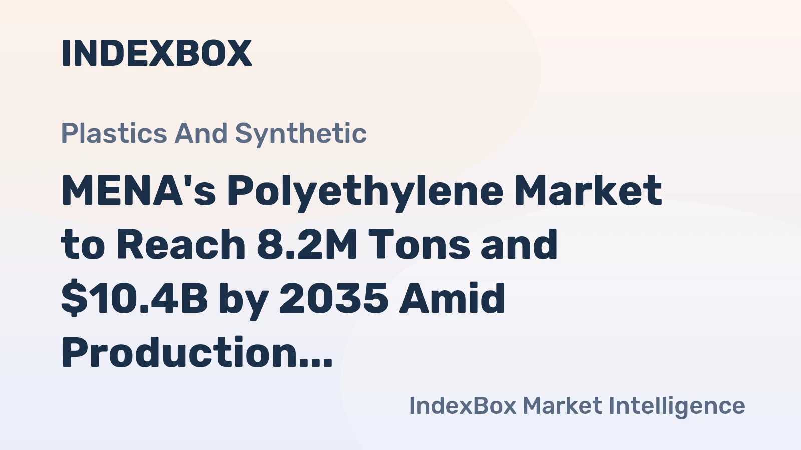 MENA's Polyethylene Market to Reach 8.2M Tons and $10.4B by 2035 Amid Production and Trade Shifts
