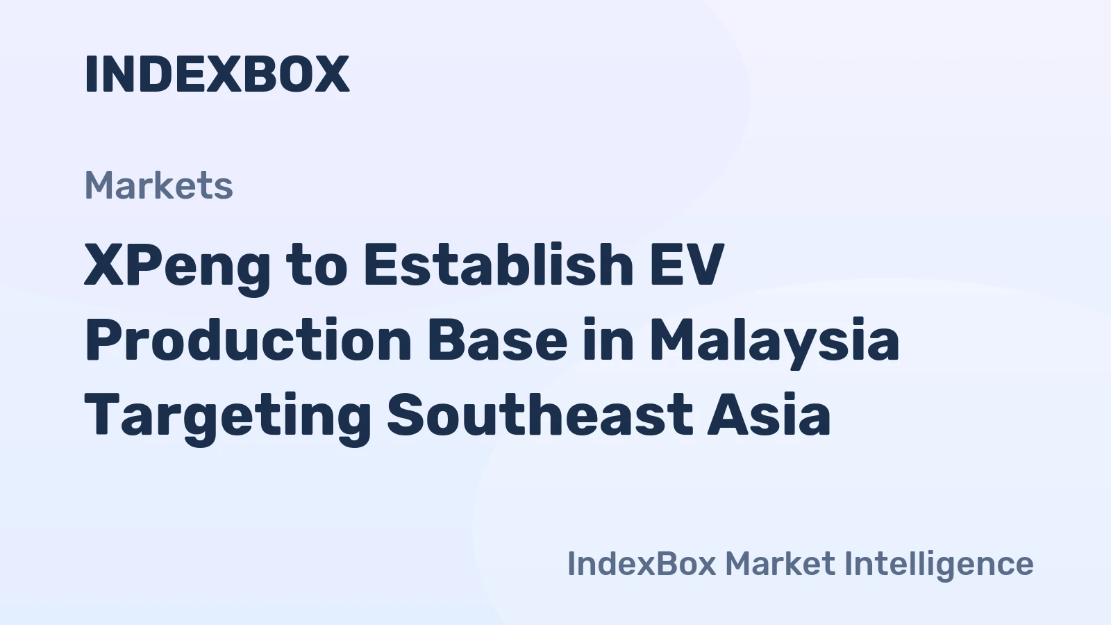 XPeng to Establish EV Production Base in Malaysia Targeting Southeast Asia