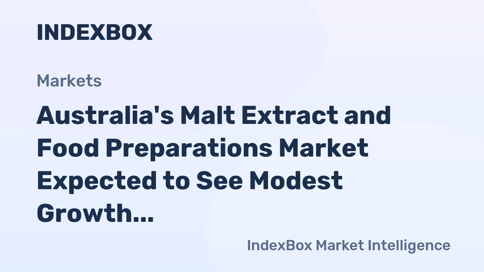 Australia's Malt Extract and Food Preparations Market Expected to See Modest Growth with +1.2% CAGR