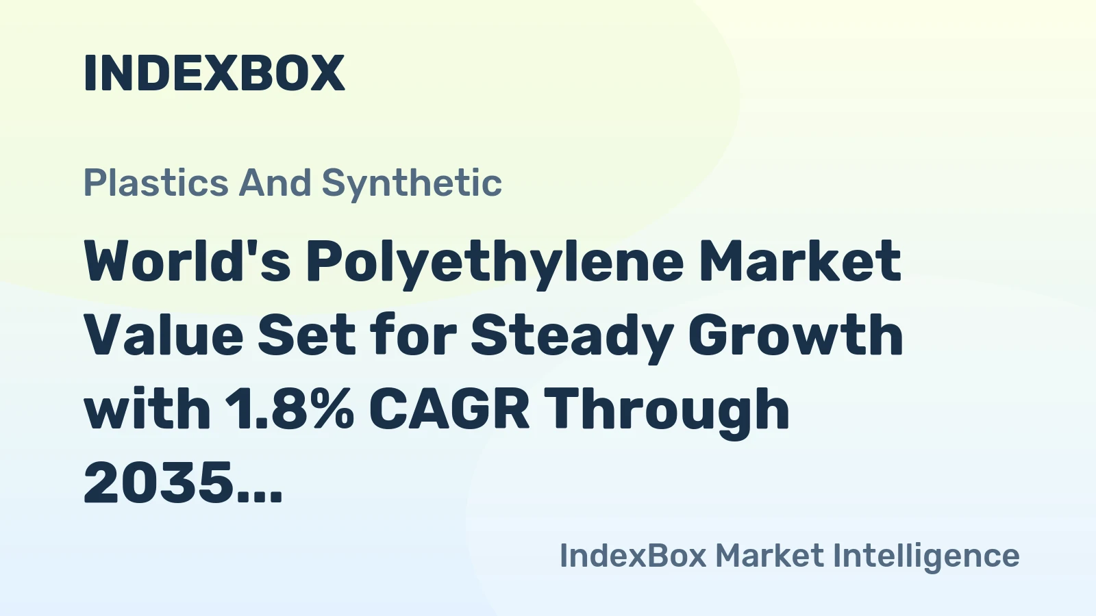 World's Polyethylene Market Value Set for Steady Growth with 1.8% CAGR Through 2035