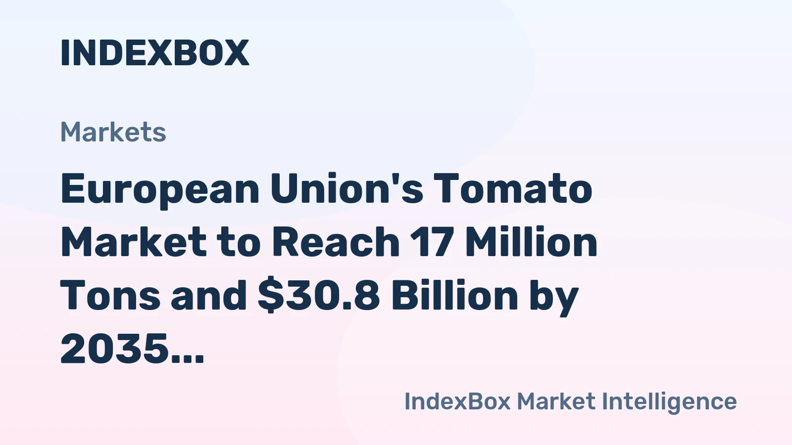 European Union's Tomato Market to Reach 17 Million Tons and $30.8 Billion by 2035