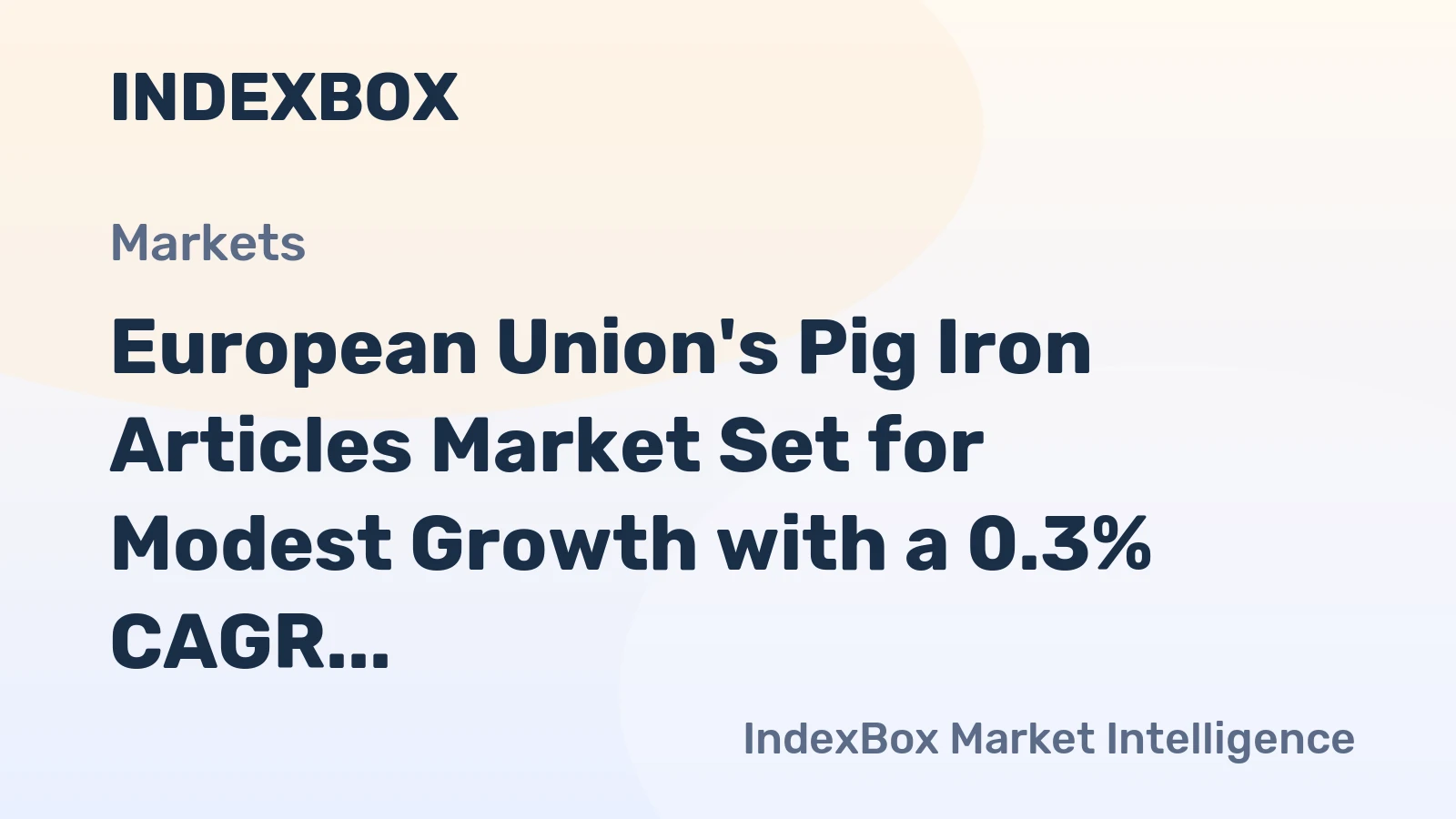European Union's Pig Iron Articles Market Set for Modest Growth with a 0.3% CAGR in Volume