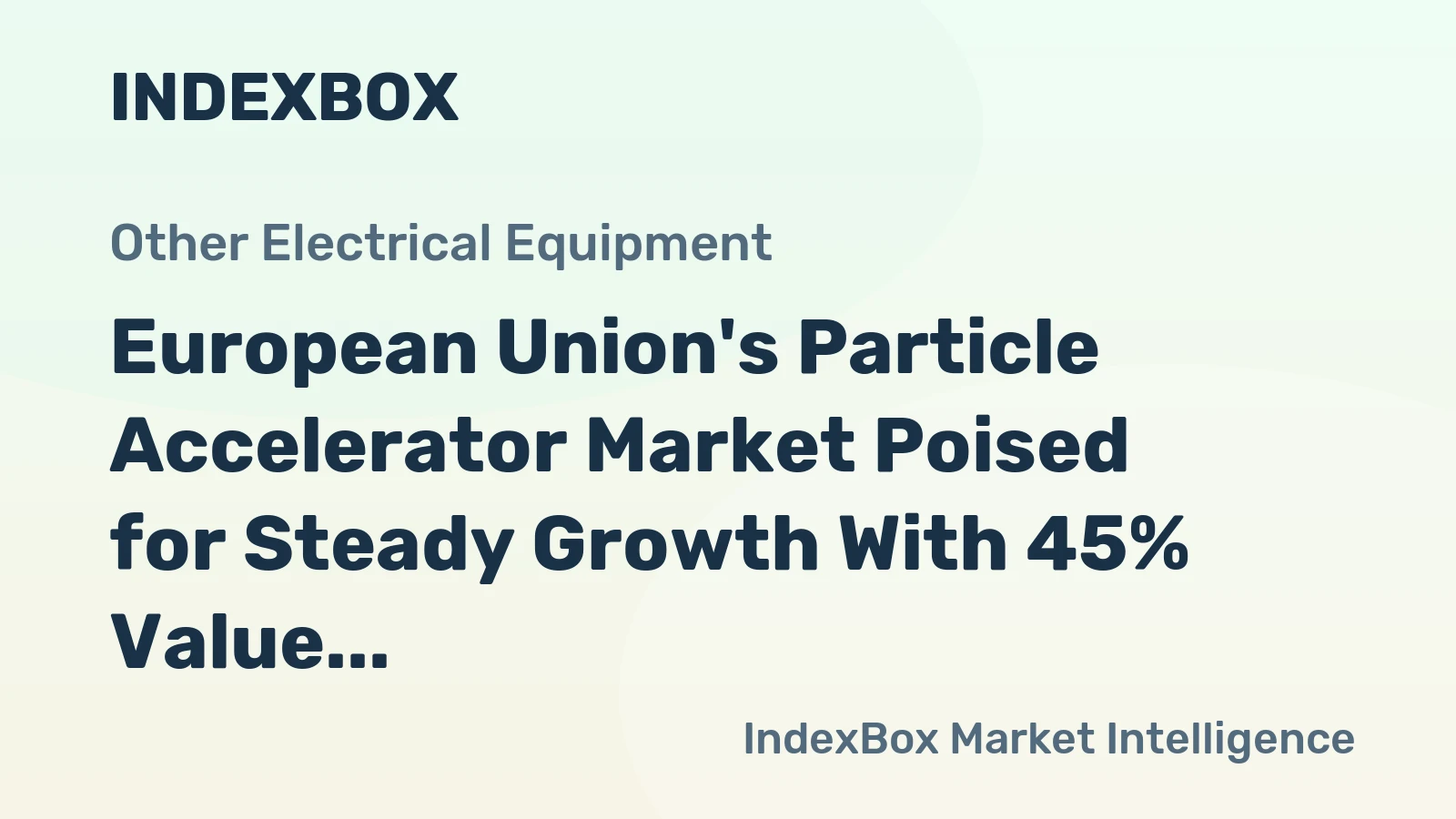 European Union's Particle Accelerator Market Poised for Steady Growth With 45% Value CAGR Through 2035