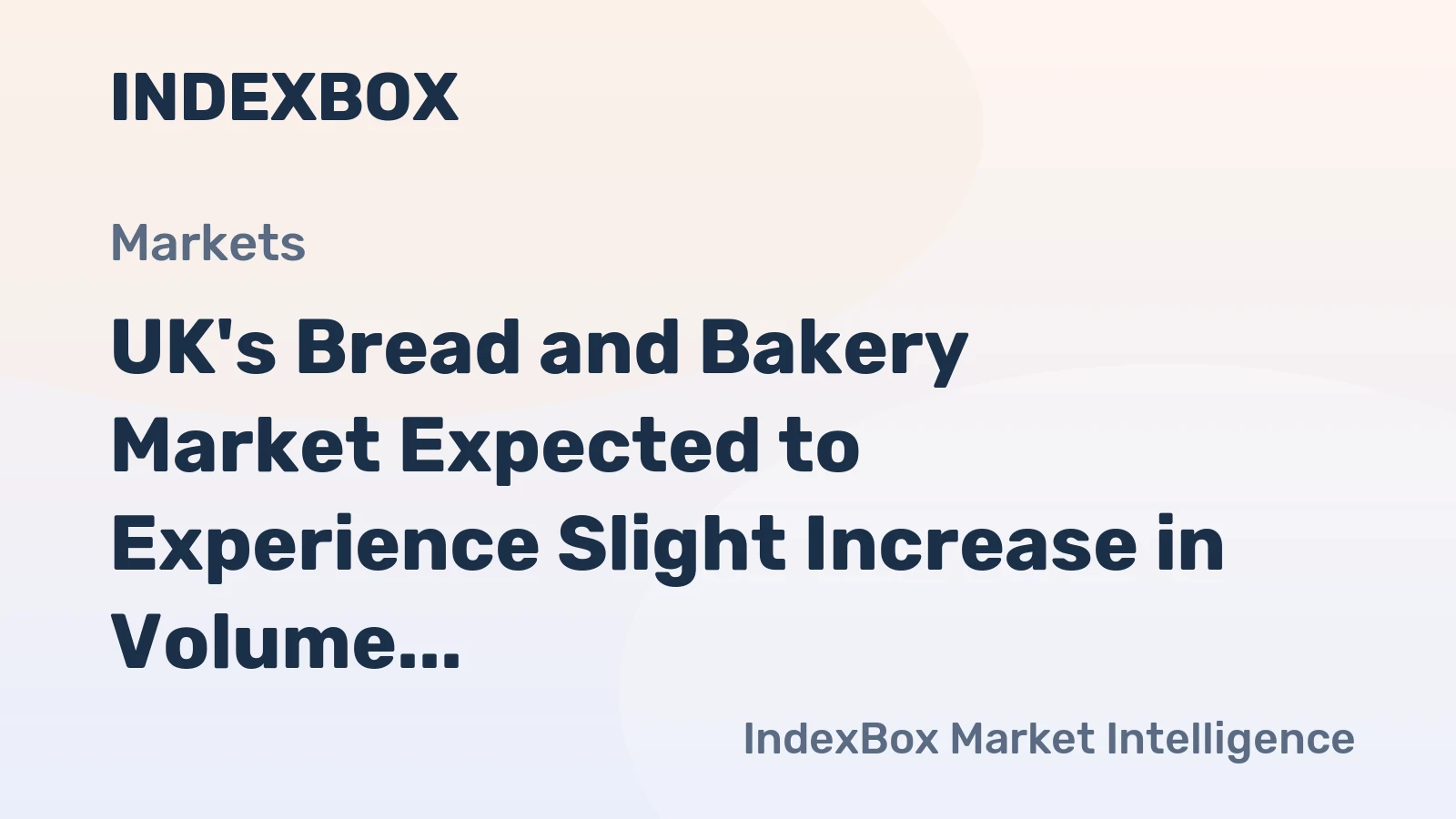 UK's Bread and Bakery Market Expected to Experience Slight Increase in Volume and Value Over Next Decade