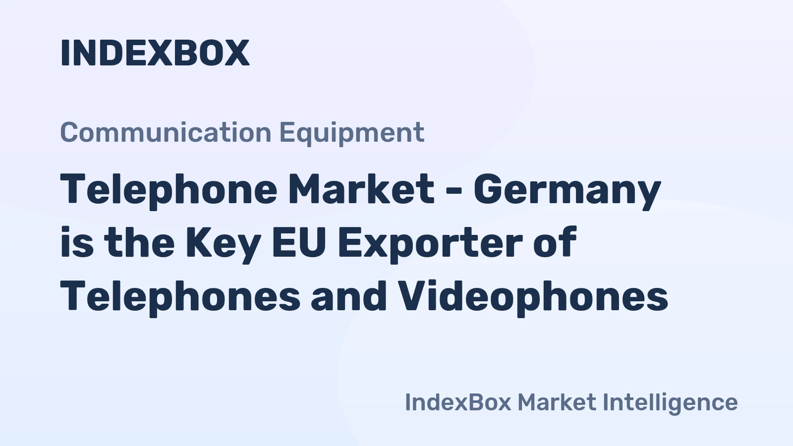 Telephone Market - Germany is the Key EU Exporter of Telephones and Videophones