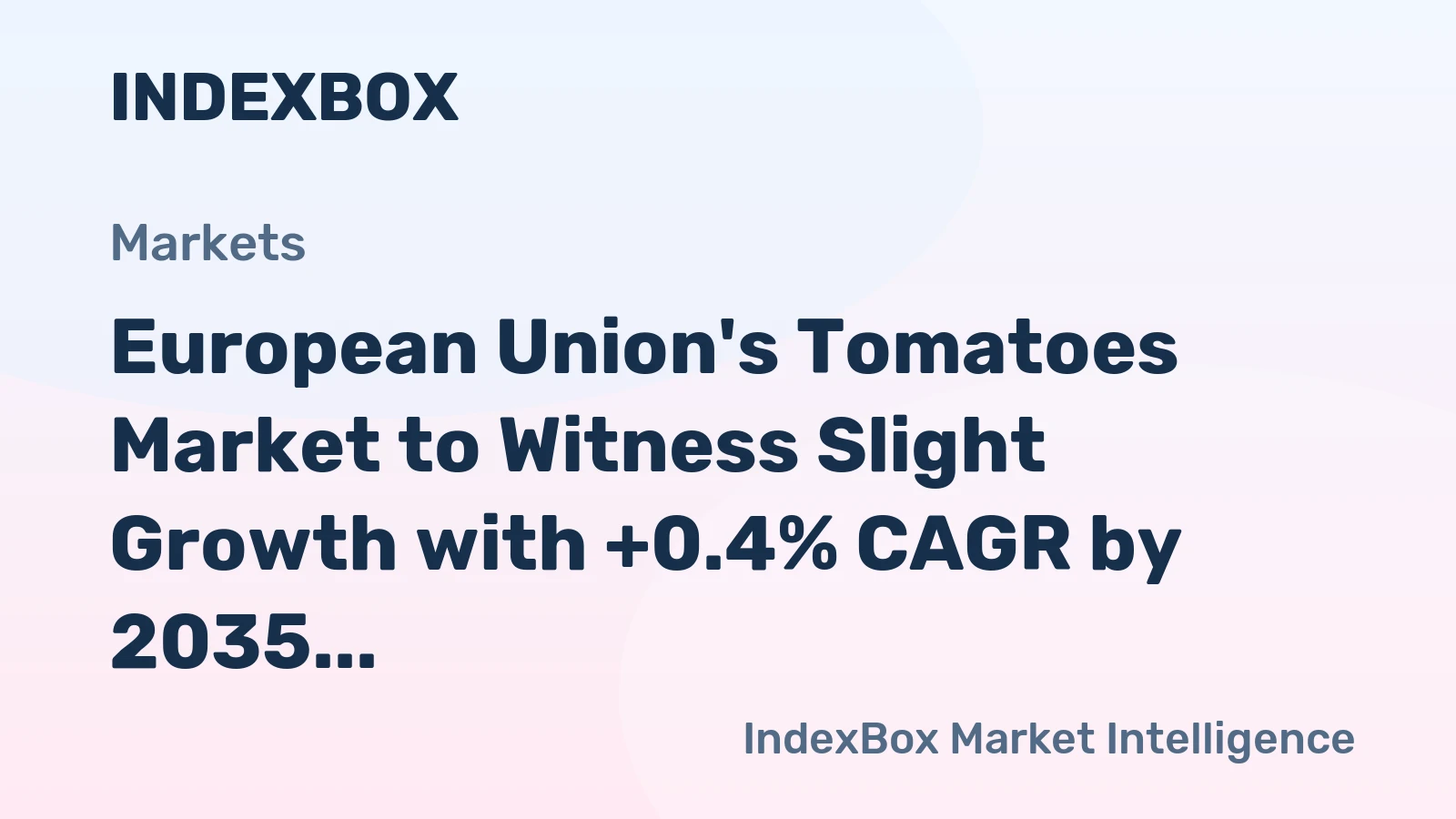 European Union's Tomatoes Market to Witness Slight Growth with +0.4% CAGR by 2035