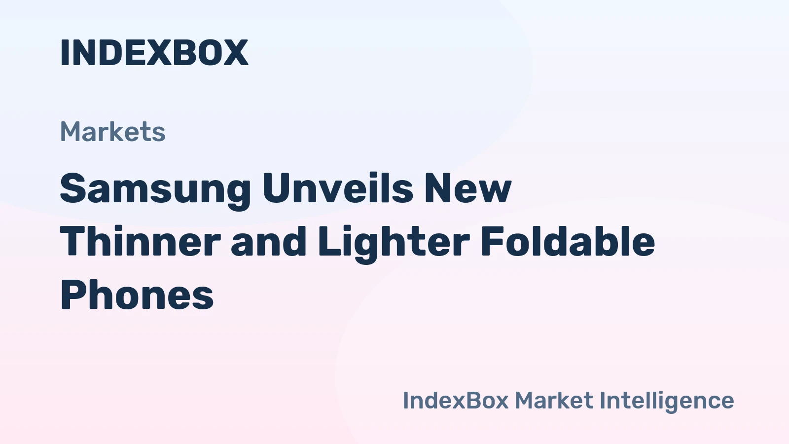 Samsung Unveils New Thinner and Lighter Foldable Phones