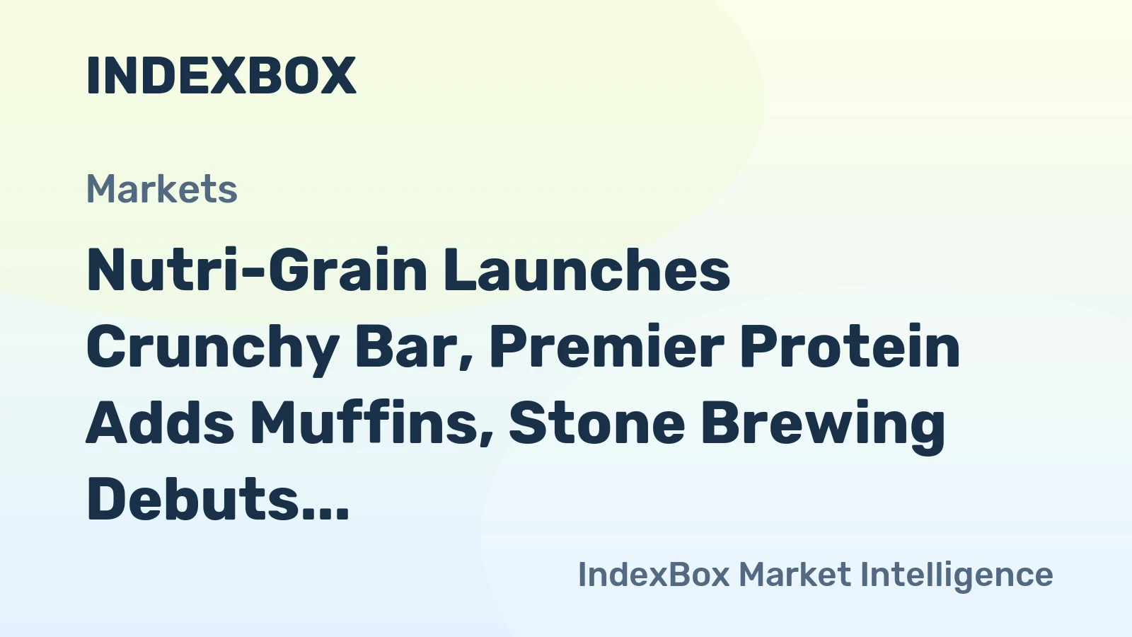 Nutri-Grain Launches Crunchy Bar, Premier Protein Adds Muffins, Stone Brewing Debuts Hop Water in 2026