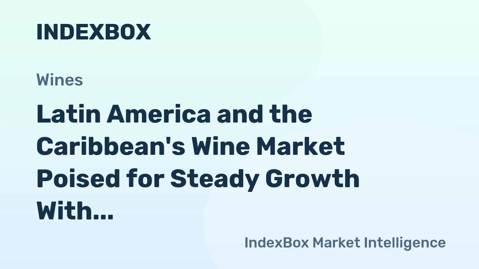 Latin America and the Caribbean's Wine Market Poised for Steady Growth With a 2.0% Volume CAGR Through 2035