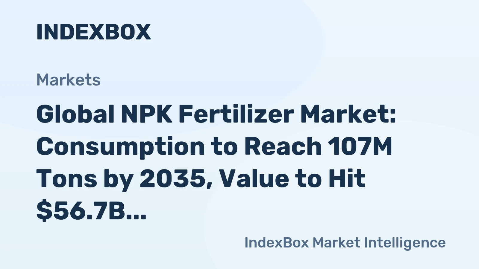 Global NPK Fertilizer Market: Consumption to Reach 107M Tons by 2035, Value to Hit $56.7B