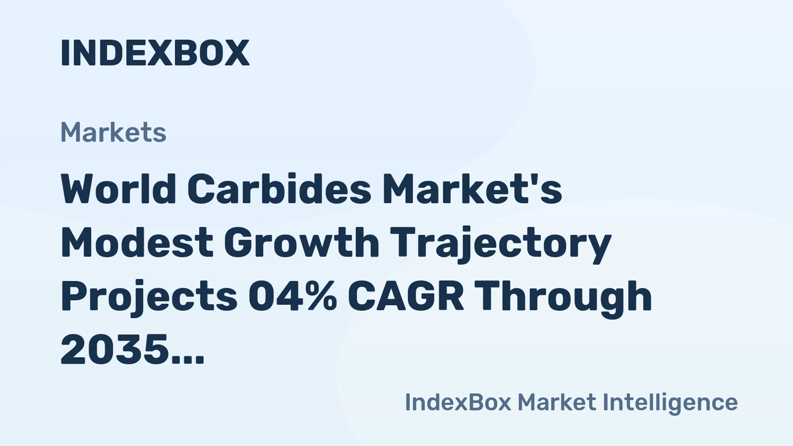 World Carbides Market's Modest Growth Trajectory Projects 04% CAGR Through 2035