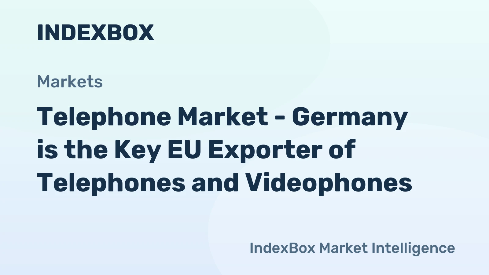 Telephone Market - Germany is the Key EU Exporter of Telephones and Videophones