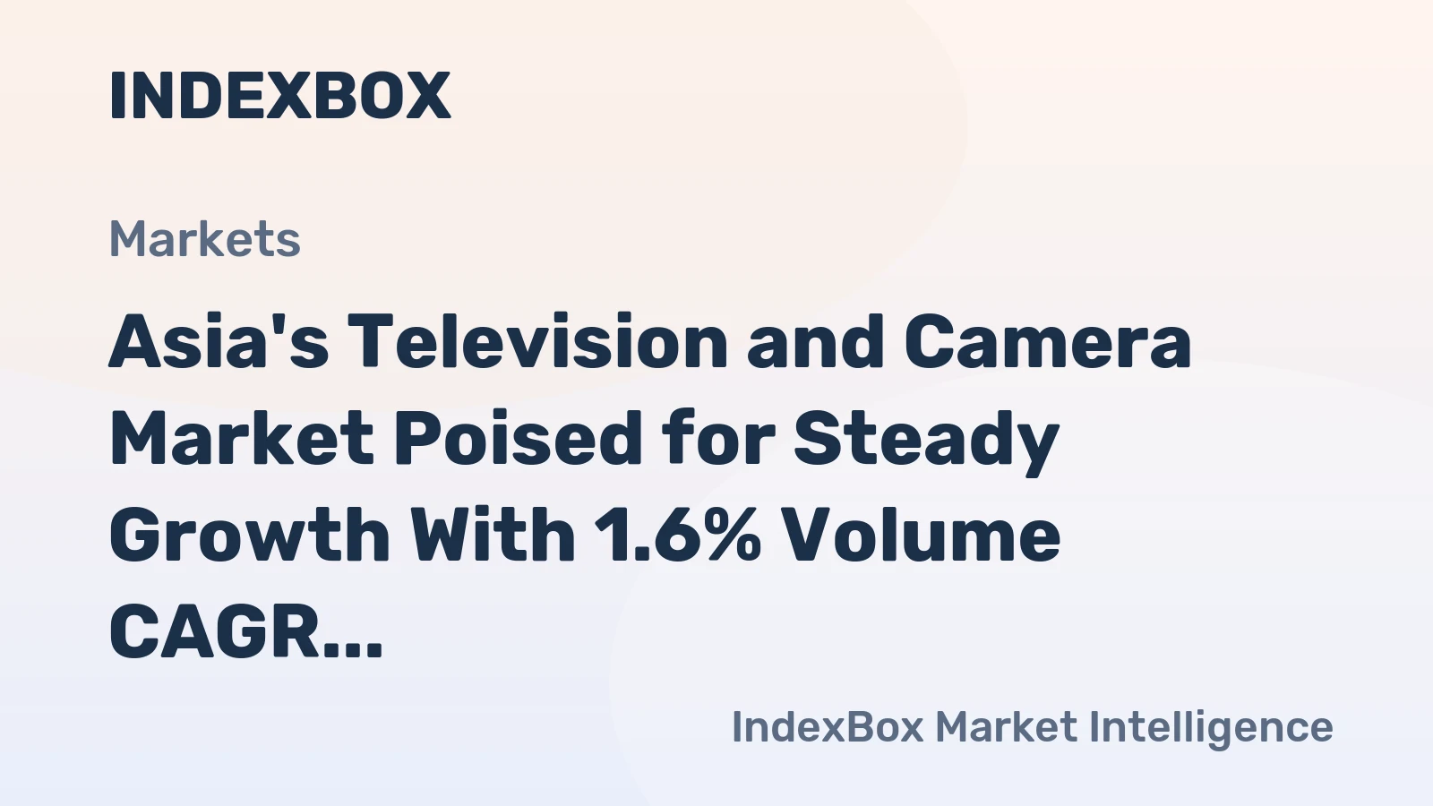 Asia's Television and Camera Market Poised for Steady Growth With 1.6% Volume CAGR Through 2035