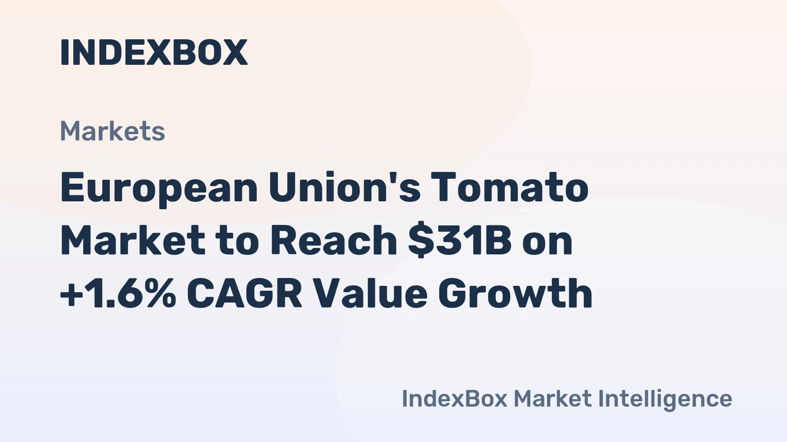 European Union's Tomato Market to Reach $31B on +1.6% CAGR Value Growth
