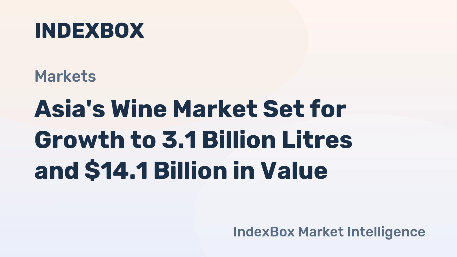 Asia's Wine Market Set for Growth to 3.1 Billion Litres and $14.1 Billion in Value