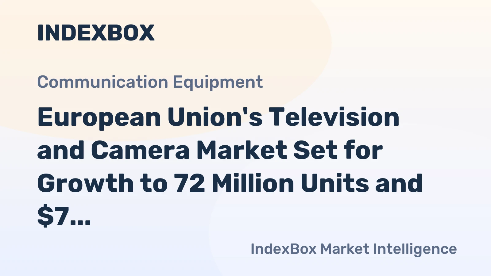 European Union's Television and Camera Market Set for Growth to 72 Million Units and $7 Billion