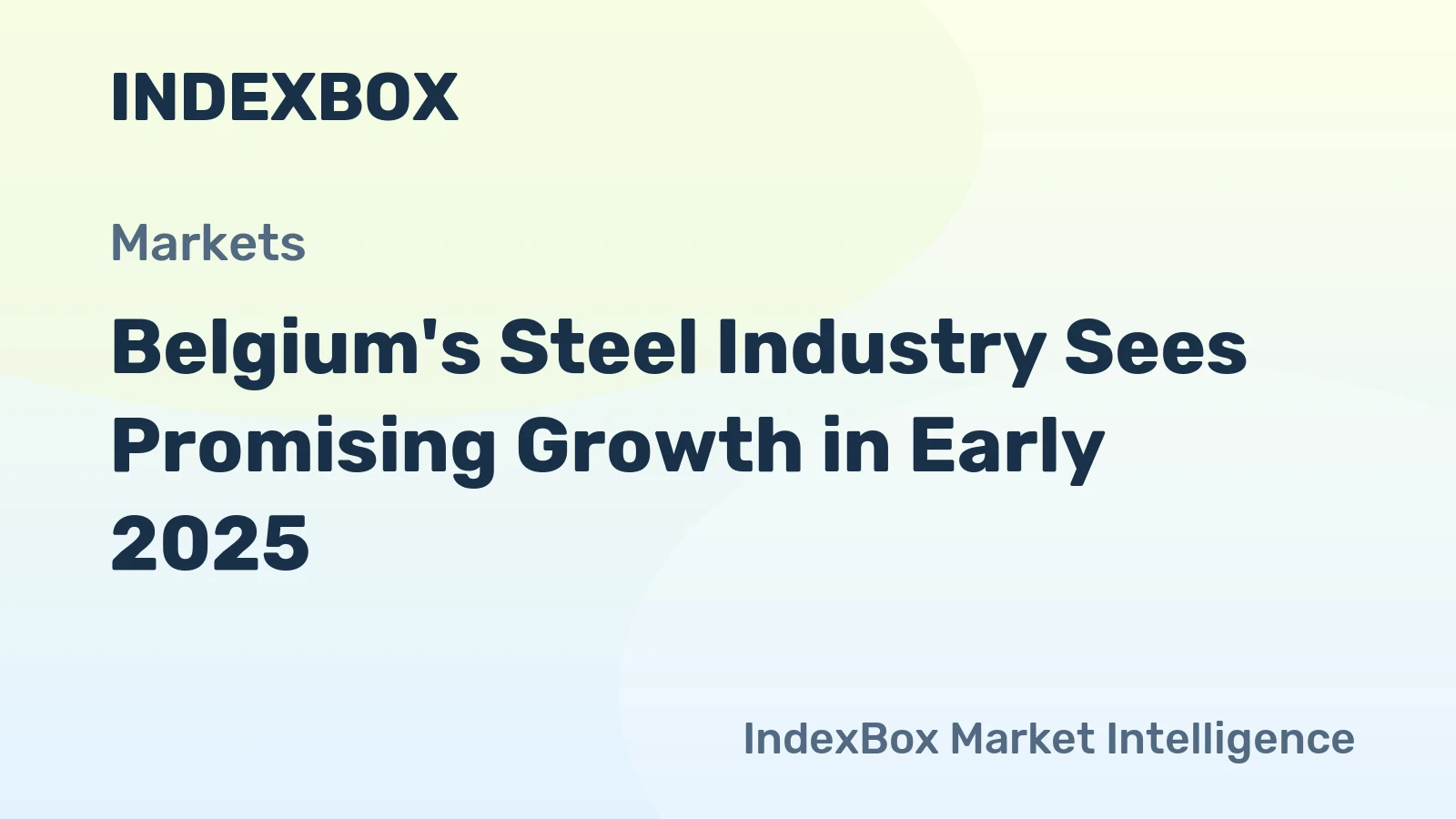Belgium's Steel Industry Sees Promising Growth in Early 2025