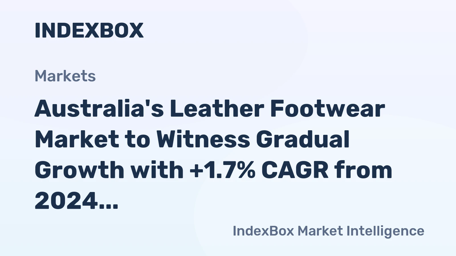 Australia's Leather Footwear Market to Witness Gradual Growth with +1.7% CAGR from 2024 to 2035