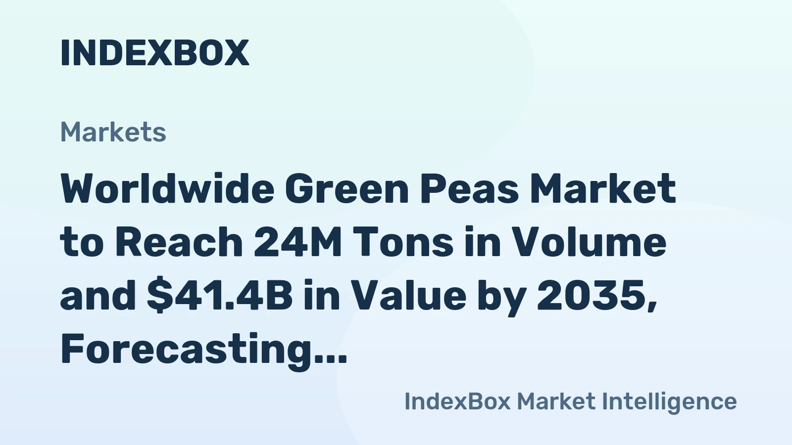 Worldwide Green Peas Market to Reach 24M Tons in Volume and $41.4B in Value by 2035, Forecasting +0.9% CAGR